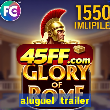 aluguel trailer porto alegre